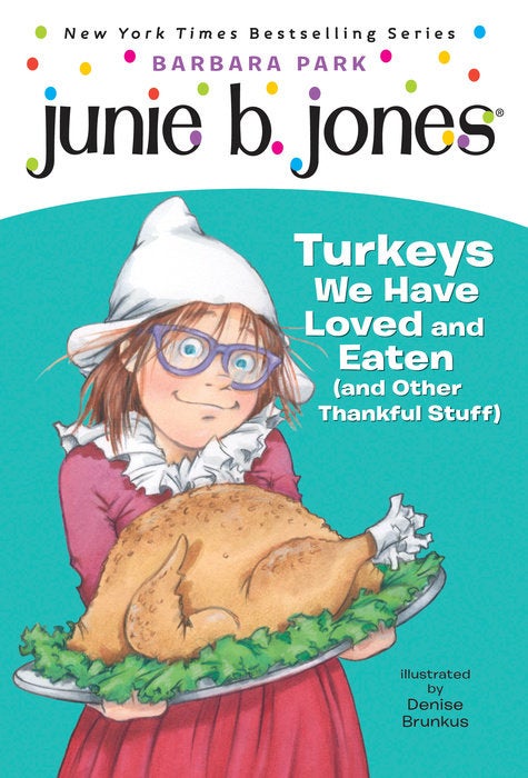 Cover of Junie B. Jones #28: Turkeys We Have Loved and Eaten (and Other Thankful Stuff)