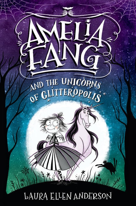 Cover of Amelia Fang and the Unicorns of Glitteropolis